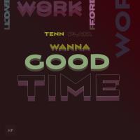 Artwork for Wanna Good Time by Tenn Plata