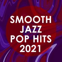 Artwork for Smooth Jazz Pop Hits 2021 by Smooth Jazz All Stars