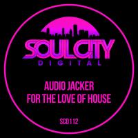 Artwork for For The Love Of House by Audio Jacker