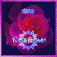 Artwork for Ti Me Forever by Xlarve
