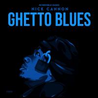 Artwork for Ghetto Blues by Nick Cannon