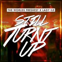 Artwork for Still Turnt Up by Lady Ile