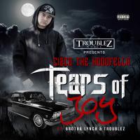 Artwork for Tears of Joy (feat. Brotha Lynch & Troublez) by Cizco The Hoodfella