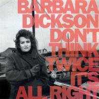 Artwork for Don't Think Twice It's All Right by Barbara Dickson