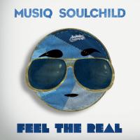 Artwork for Feel The Real by Musiq Soulchild