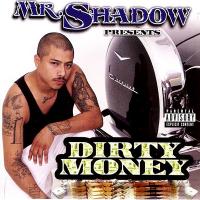 Artwork for Dirty Money by Mr. Shadow