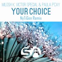 Artwork for Your Choice (NyTiGen Remix) by Milosh K