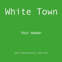 Artwork for Your Woman (25th Anniversary Edition) by White Town