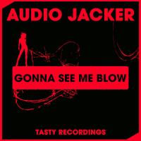 Artwork for Gonna See Me Blow by Audio Jacker