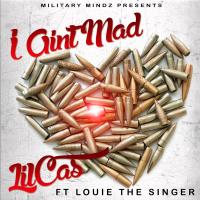 Artwork for I Ain't Mad (feat. Louie The Singer) by Lil Cas