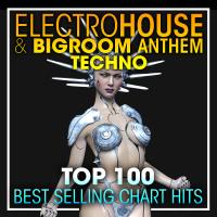 Artwork for Electro House & Big Room Anthem Techno Top 100 Best Selling Chart Hits + DJ Mix by Doctor Spook