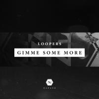 Artwork for Gimme Some More by Loopers