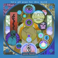 Artwork for Let’s All Pray For This World by Perry Farrell