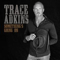 Artwork for Something’s Going On by Trace Adkins