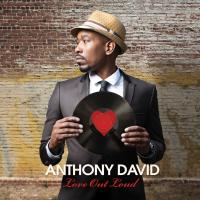 Artwork for Love Out Loud by Anthony David