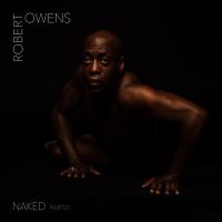 Artwork for Naked, Pt. 1 by Robert Owens