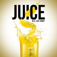 Artwork for Juice (feat. Quincy) by M.I.C.