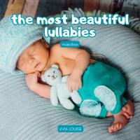 Artwork for The Most Beautiful Piano Lullabies (Music Box) by Livia Louise