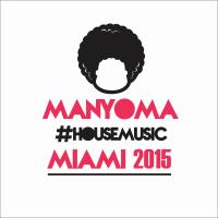 Artwork for Manyoma #HouseMusic Miami 2015 Compilation by Various Artists