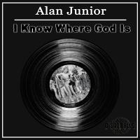 Artwork for I Know Where God Is by Alan Junior