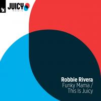 Artwork for Funky Mama / This Is Juicy by Robbie Rivera
