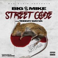 Artwork for Street Code (feat. Teeezy Day1k) by Big $ Mike