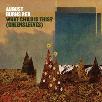Artwork for What Child Is This? (Greensleeves) by August Burns Red