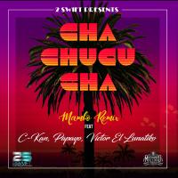 Artwork for Cha Chucu Cha (feat. C-Kan, Papayo & Victor el Lunatiko) [Mambo Remix] by 2-Swift