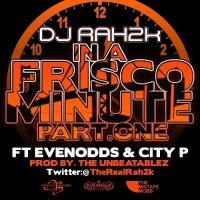 Artwork for In A Frisco Minute Pt. 1 (feat.City P) by Evenodds