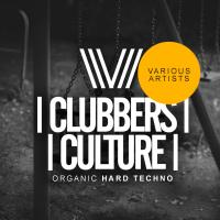 Artwork for Clubbers Culture: Organic Hard Techno by Various Artists