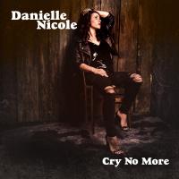 Artwork for Cry No More by Danielle Nicole