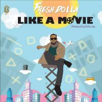 Artwork for Like A Movie by Fresh Dolla