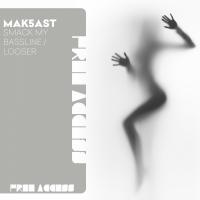 Artwork for Smack My Bassline / Looser by Mak5ast