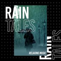 Artwork for Rain Tales by Relaxing Music