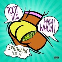 Artwork for Toot That Whoa Whoa (feat. PC) by SprngBrk
