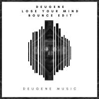 Artwork for Lose Your Mind (Bounce Edit) by Deugene