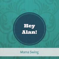 Artwork for Mama Swing (Electro Mix) by Hey Alan!