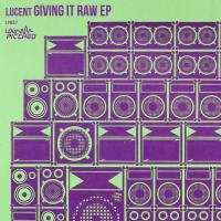 Artwork for Giving It Raw EP by Lucent