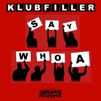 Artwork for Say Whoa by Klubfiller