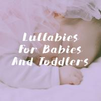 Artwork for Lullabies For Babies And Toddlers by Sleep Baby Sleep