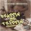Artwork for Trappin' or Trippin' (feat. Dirty Money U.K.)