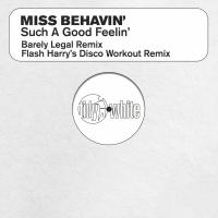 Artwork for Such A Good Feelin' by Miss Behavin'