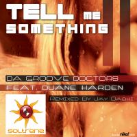 Artwork for Tell Me Something (feat. Duane Harden) by Da Groove Doctors