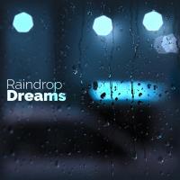 Artwork for Raindrop Dreams by Rain For Deep Sleep