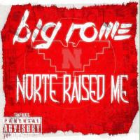 Artwork for Norte Raised Me by Big Rome