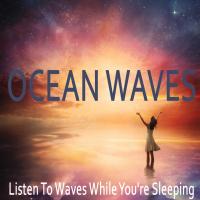 Artwork for Listen To Waves While You're Sleeping by Nature Sound Collection