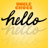 Artwork for Hello by Uncle Chucc