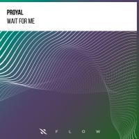 Artwork for Wait For Me by PROYAL