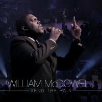 Artwork for Send The Rain - Single by William McDowell