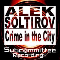 Artwork for Crime In The City by Alek Soltirov